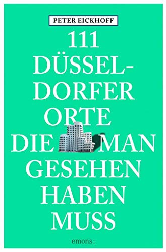 Image of 111 Düsseldorfer Orte, die man gesehen haben muss: Reiseführer