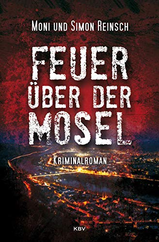 Image of Feuer über der Mosel: Kriminalroman (KBV-Krimi)