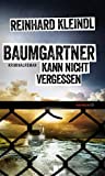 Image of Baumgartner kann nicht vergessen. Kriminalroman (HAYMON TASCHENBUCH)
