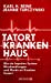 Image of Tatort Krankenhaus: Wie ein kaputtes System Misshandlungen und Morde an Kranken fördert