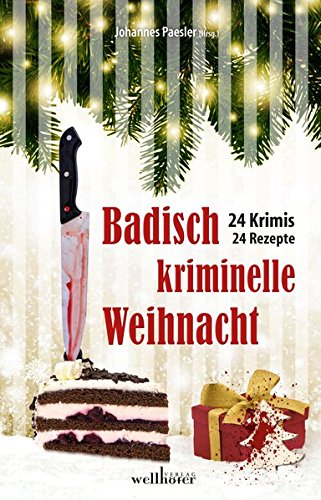 Image of Badisch kriminelle Weihnacht: 24 Krimis und Rezepte