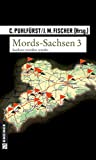 Image of Mords-Sachsen 03: Sachsen morden wieder... (Kriminalromane im GMEINER-Verlag)