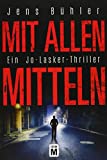 Image of Mit allen Mitteln - Ein Jo-Lasker-Thriller