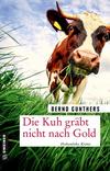 Cover von: Die Kuh gräbt nicht nach Gold