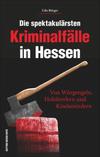 Cover von: Die spektakulärsten Kriminalfälle in Hessen